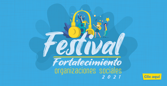 Festival de Fortalecimiento de las Organizaciones Sociales 2021