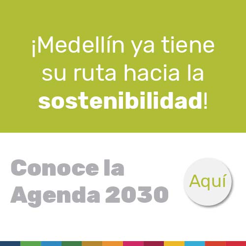 Agenda 2030. Objetivos de Desarrollo Sostenible para Medellín